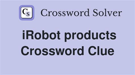 irobot products crossword puzzle clue